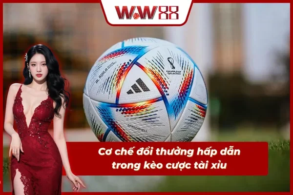 Tìm hiểu cơ chế đổi thưởng đối với loại kèo cược tài xỉu