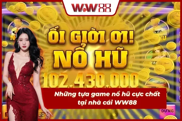 Khám phá các trò chơi nổ hũ chất lượng cao nhất